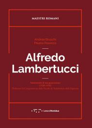 Alfredo Lambertucci. Autoritratto di una generazione (1920-1950). Professori di Composizione della Facoltà di Architettura della Sapienza