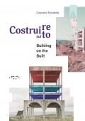 Costruire sul costruito-Building on the built. Ediz. bilingue