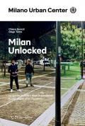 Milan Unlocked. Lo spazio pubblico dopo la pandemia. Ediz. italiana e inglese