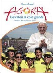 Agorà. Cercatori di cose grandi. L'evento e le parole di Loreto