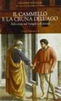 Il cammello e la cruna dell'ago. Riflessioni sul Vangelo e il denaro