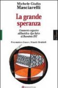 La grande speranza. Commento organico all'enciclica «Spe Salvi» di Benedetto XVI