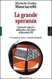 La grande speranza. Commento organico all'enciclica «Spe Salvi» di Benedetto XVI