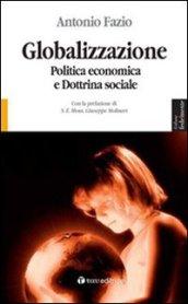 Globalizzazione. Politica economica e dottrina sociale