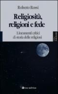 Religiosità, religioni e fede. Lineamenti critici di storia delle religioni