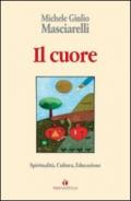 Il cuore. Spiritualità, cultura, educazione