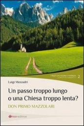 Un passo troppo lungo o una Chiesa troppo lenta? Don Primo Mazzolari