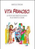 Vita Francisci. La vita di san Francesco d'Assisi in 60 vignette a colori