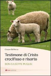 Testimone di Cristo crocifisso e risorto. Don Giuseppe Puglisi