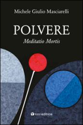 Polvere. Meditatio mortis