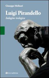 Luigi Pirandello. Indagine teologica