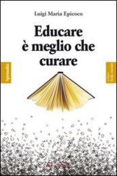 Educare è meglio che curare