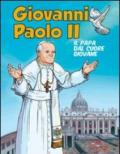 Giovanni Paolo II. Il papa dal cuore giovane