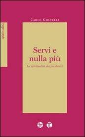 Servi e nulla più. La spiritualità dei presbiteri