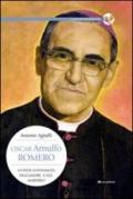 Oscar Arnulfo Romero. La fede consumata nell'amore e nel martirio