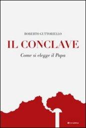 Il Conclave. Come si elegge il Papa