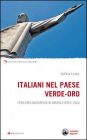 Italiani nel Paese verde-oro. Percorsi migratori in Brasile ieri e oggi