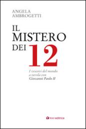 Il mistero dei 12. I vescovi del mondo a tavola con Giovanni Paolo II