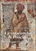 La catacomba di Priscilla. Il complesso, i restauri, il museo