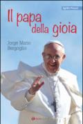 Il papa della gioia. Jorge Mario Bergoglio