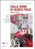 Sulle orme di Marco Polo. Italiani in Cina