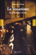 La vocazione. Tra psicologia e grazia