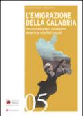 L'emigrazione della Calabria. Percorsi migratori, consistenze numeriche ed effetti sociali