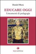 Educare oggi. Lineamenti di pedagogia