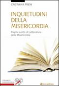 Inquietudini della misericordia. Pagine scelte di letteratura sulla misericordia