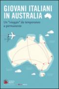 Giovani italiani in Australia. Un «viaggio» da temporaneo a permanente. Con CD-ROM