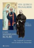 Ven. Quirico Pignalberi e San Massimiliano Kolbe. Due «confratelli» in cammino verso la Santità con l'Immacolata