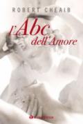 L'ABC dell'amore. Sei parole per costruire e custodire la famiglia