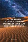 Breve storia di una probabilità ottimista e del suo risultato incerto