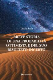 Breve storia di una probabilità ottimista e del suo risultato incerto