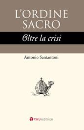 L'ordine sacro oltre la crisi