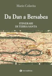 Da Dan a Berseba. Itinerari di Terra Santa