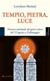 Tempio, pietra, luce. Percorso spirituale del gioco solare del 15 agosto a Collemaggio