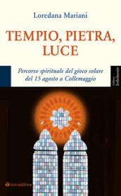 Tempio, pietra, luce. Percorso spirituale del gioco solare del 15 agosto a Collemaggio