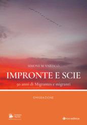 Impronte e scie. 50 anni di Migrantes e migranti. Emigrazione