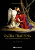 Sacra tragedia. Passione e morte di N.S. Gesù Cristo