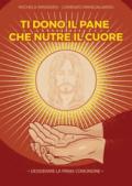 Ti dono il pane che nutre il cuore. Desiderare la Prima Comunione