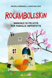 Rocamboleskin. Manuale di felicità per famiglie imperfette