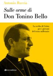 Sulle orme di don Tonino Bello. La scelta di Cristo per i giovani del terzo millennio