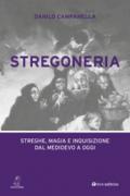 Stregoneria. Streghe, magia e inquisizione dal Medioevo a oggi