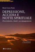 Depressione, accidia e notte spirituale. Discernimento, rimedi, accompagnamento