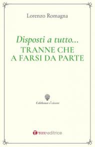 Disposti a tutto... tranne che a farsi da parte. Piccolo elogio e guida ai ministeri ecclesiali