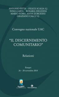 «Il discernimento comunitario». Convegno Nazionale UAC 2018 (Pompei, 26-28 novembre 2018)