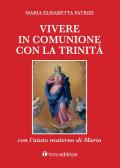 Vivere in comunione con la Trinità con l'aiuto materno di Maria