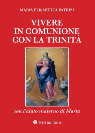 Vivere in comunione con la Trinità con l'aiuto materno di Maria