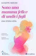 Sono una mamma felice di undici figli. Una storia vera